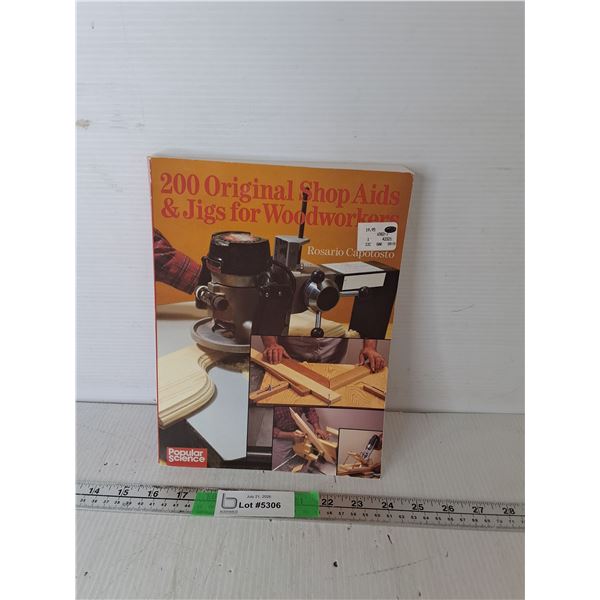 200 Original Shop Aids & Jigs for Woodworkers Book