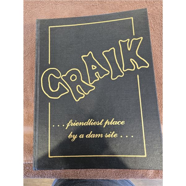 Saskatchewan history - Craik, friendliest place by a dam site...Volume 1.  Printed 1985, 960 pages.