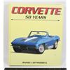Image 1 : CORVETTE 50 YEARS HARDCOVER BOOK BY