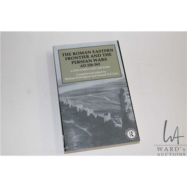 Softcover "The Roman Eastern Frontier and the Persian Wars A.D. 226-363: A documentary history" by M