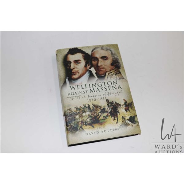 Hardcover, "Wellington Against Massena: The Third Invasion of Portugal 1810-1811" by David Buttery