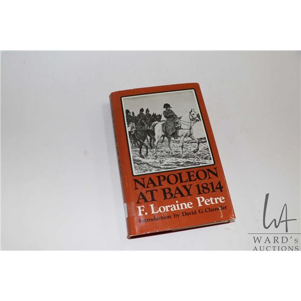Hardcover, "Napoleon at Bay 1814" by F. Loraine Petre