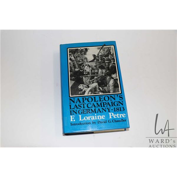 Hardcover, "Napoleon's Last Campaigne in Germany -1813" by F. Loraine Petre
