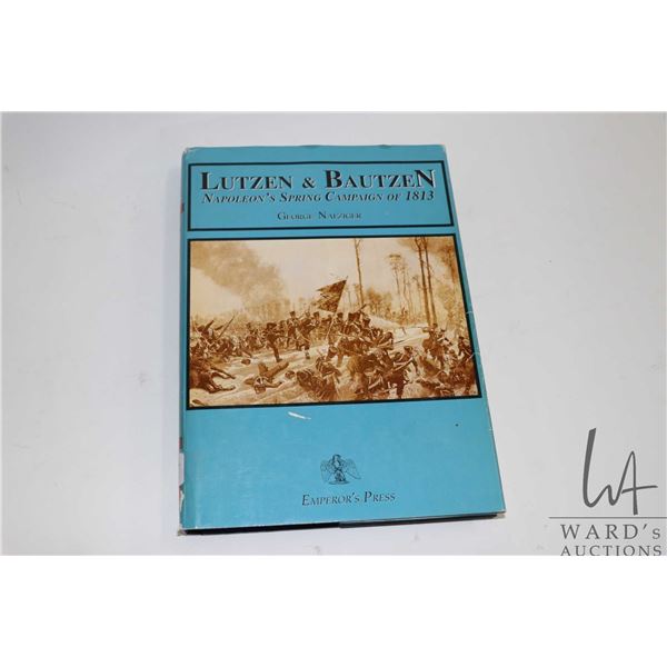 Hardcover, "Lutzen & Bautzen Napoleon's Spring Campaign of 1813" by George Nafziger