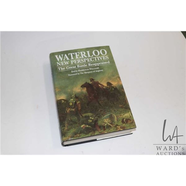 Hardcover, " Waterloo New Perspectives: The Great Battle Reappraised" by David Hamilton-Williams