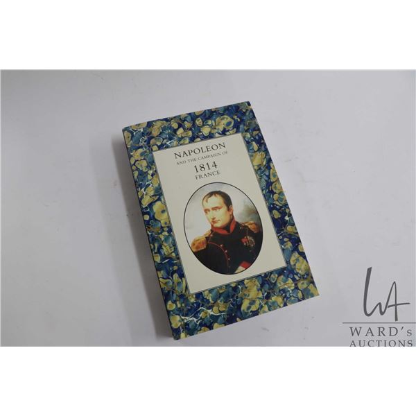 Softcover, " Napoleon and the Campaign of 1814 France" by Henry Houssaye