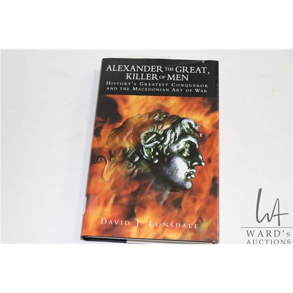 Hardcover, "Alexander the Great, Killer of Men" by David J. Lonsdale