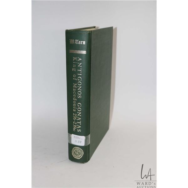Hardcover, " Antigonos Gonatas: King of Macedonia 276-239 BC" by William Woodthorpe Tarn