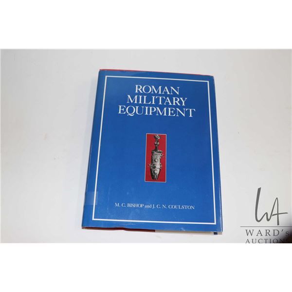 Hardcover " Roman Military Equipment" by M.C. Bishop and J.C. N.Coulston