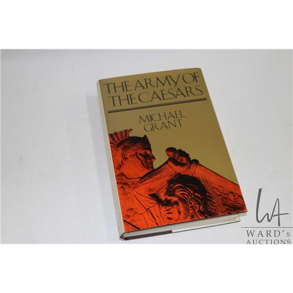 Hardcover, "The Army of the Caesars" by Michael Grant