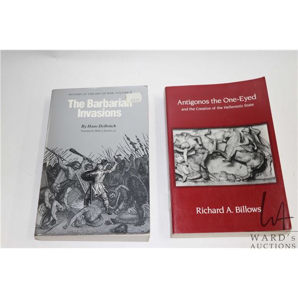 Two soft cover books including "The Barbarian Invasions" by Hans Delbruck and "Antigones the One-Eye