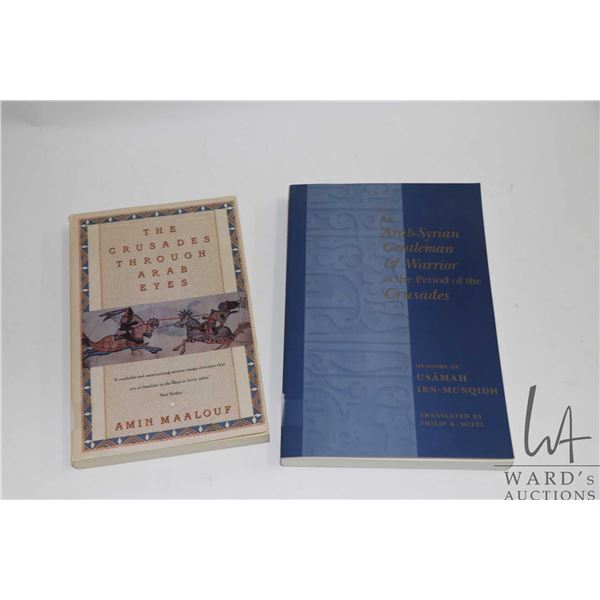 Two softcover books including " An Arab-Syrian Gentleman & Warrior in the Period of the Crusades: Me