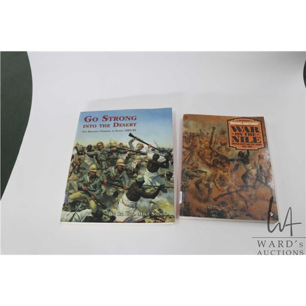 Two softcover books including "War on the Nile" by Michael Barthorp and "Go Strong Into the Desert" 