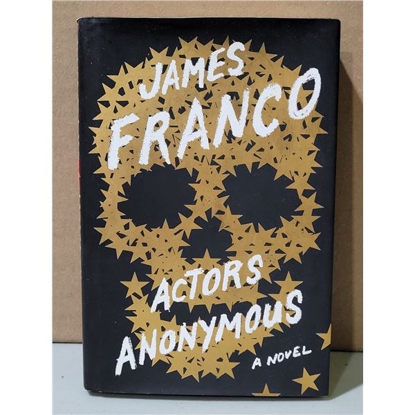Signed Actors Anonymous: A Novel by James Franco Book