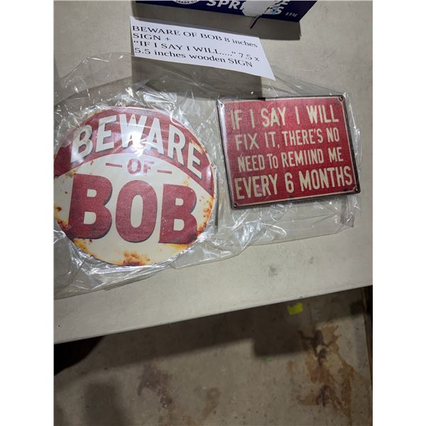 Beware of Bob 8 inch sign if I say I will 7.5" x 5.5" wooden sign