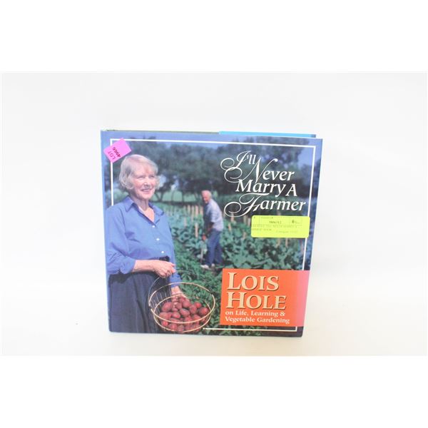 LOIS HOLE "I'LL NEVER MARRY A FARMER" BOOK