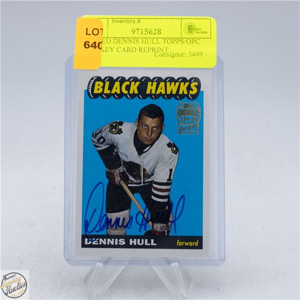 SIGNED DENNIS HULL TOPPS/OPC HOCKEY CARD REPRINT