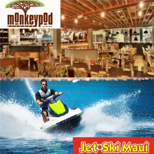 45 Minute Jet Ski Rental & $100 for Monkey Pod Kitchen, Maui