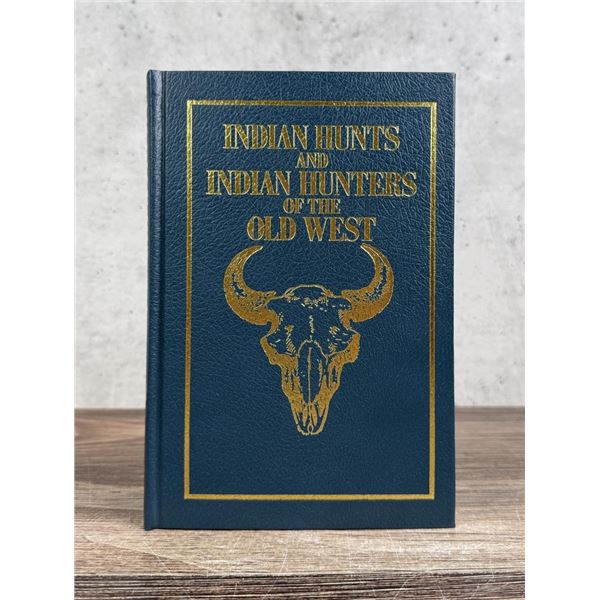 Indian Hunts and Indian Hunters of the Old West