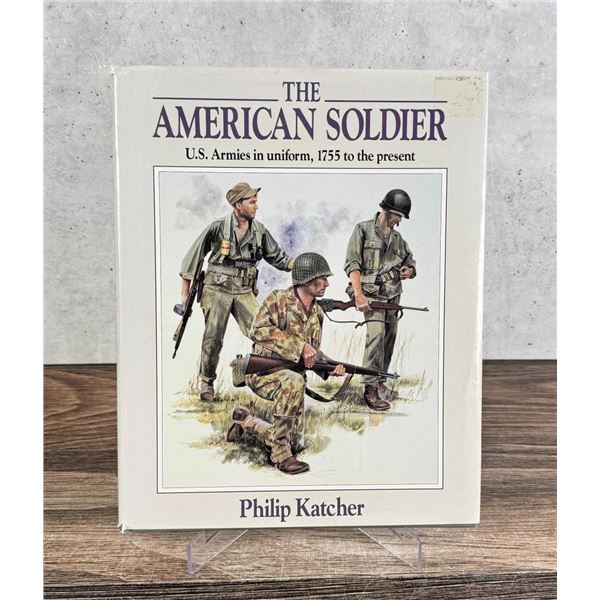 The American Soldier US Armies in Uniform