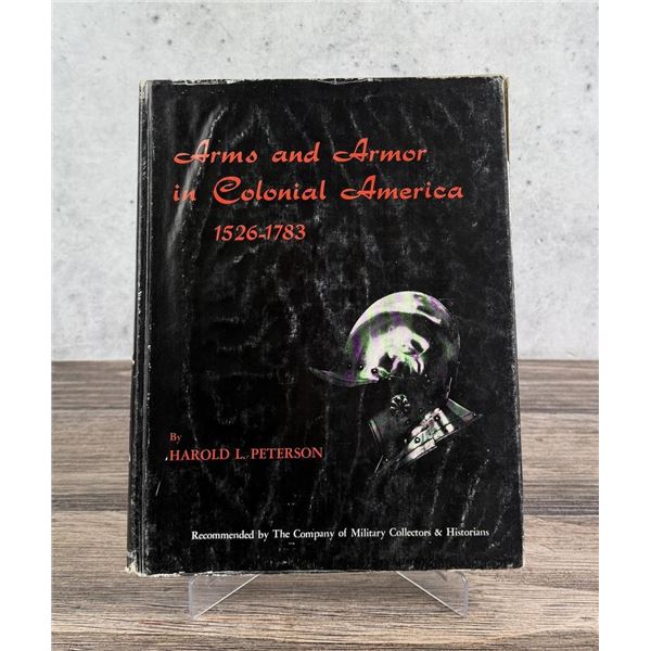 Arms and Armor in Colonial America 1526 to 1783