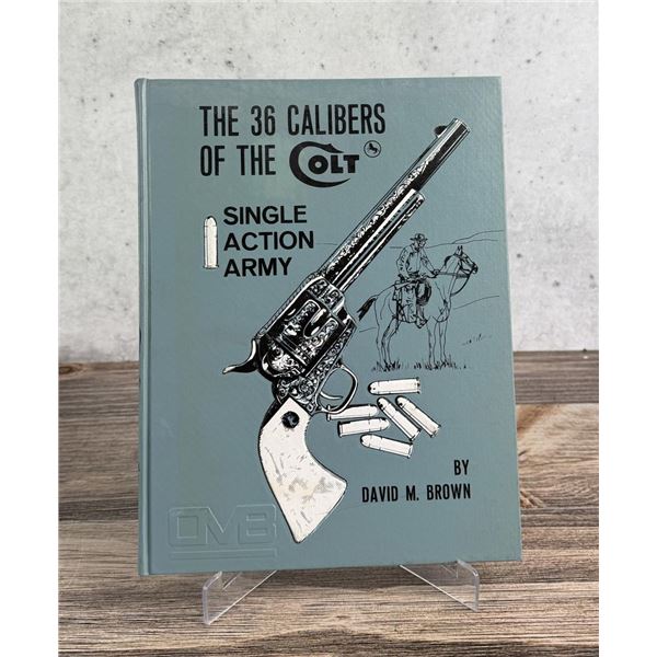 The 36 Calibers of the Colt Single Action Army