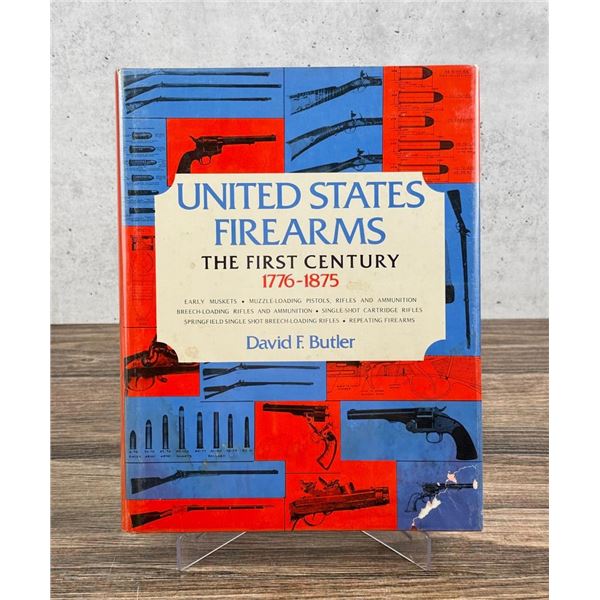 United States Firearms The First Century 1776-1875