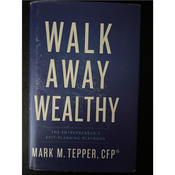 Walk Away Wealthy Mark Tepper Entrepreneur Exit Planning Hardcover