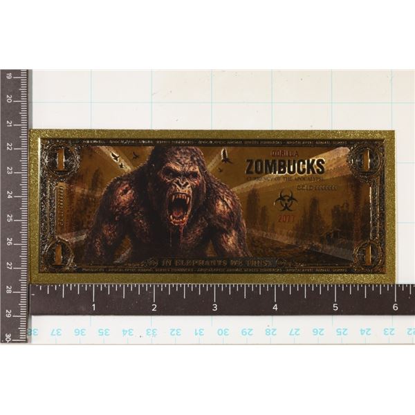 GOLD 9999999 FOIL ZOMBUCKS GORILLA $1 CRISP UNC