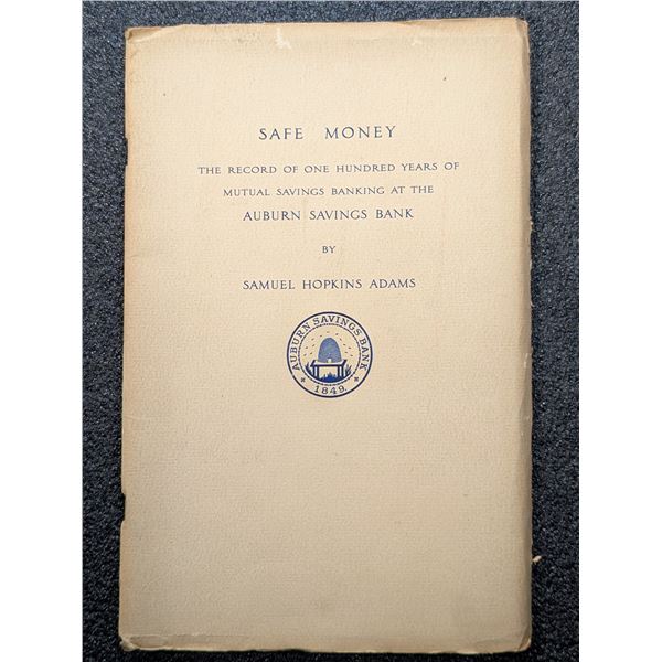 Adams: Safe Money - The Record of One Hundred Years of Mutual Savings Banking at the Auburn Savings