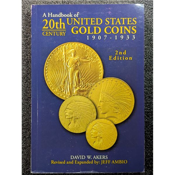 Akers: A Handbook of 20th Century United States Gold Coins - 1907-1933