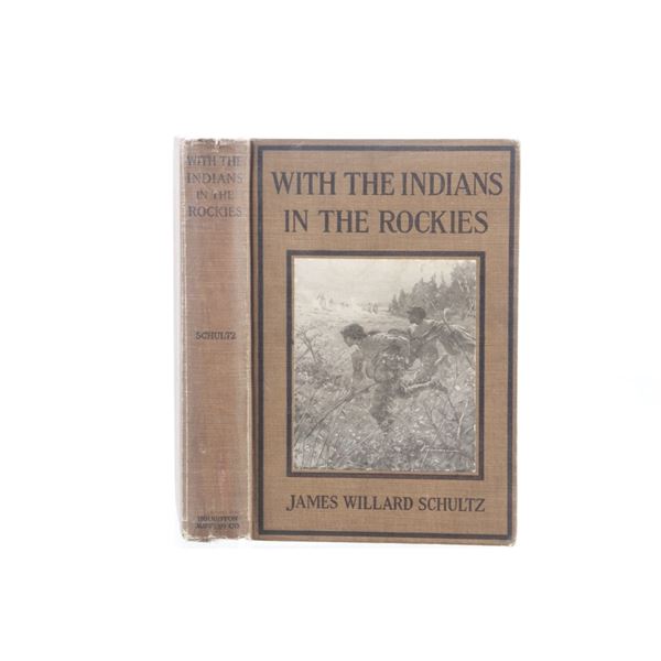 1st Ed. With The Indians In The Rockies, Schultz