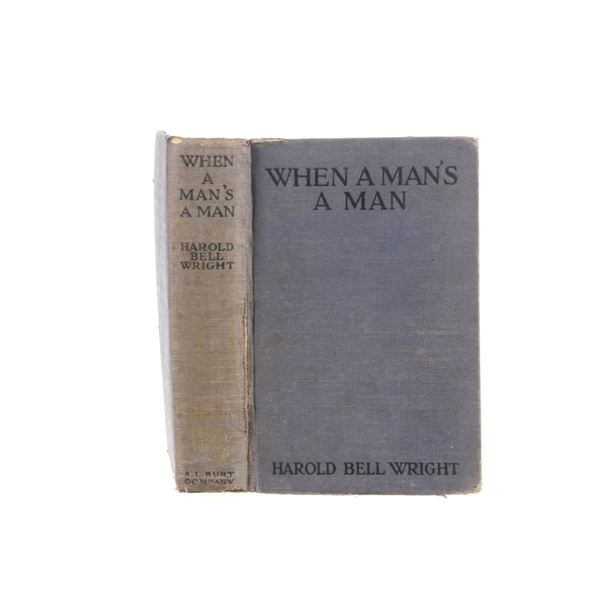 1st Ed. When A Man's A Man by Harold Bell Wright