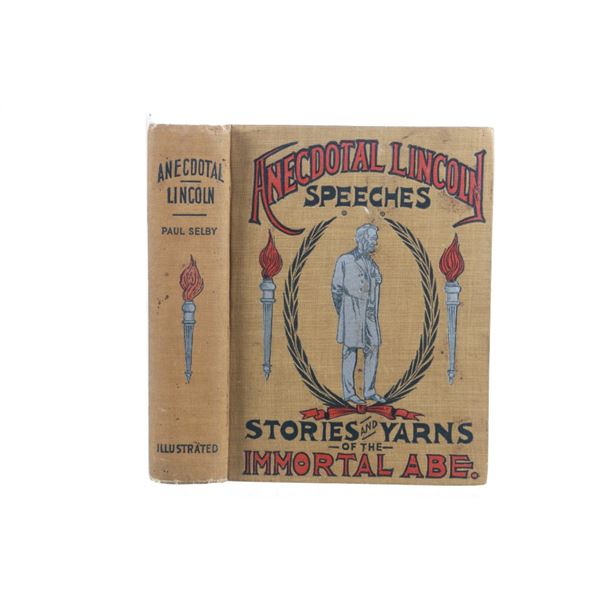 Anecdotal Lincoln, Speeches, Stories, Yarns 1st Ed