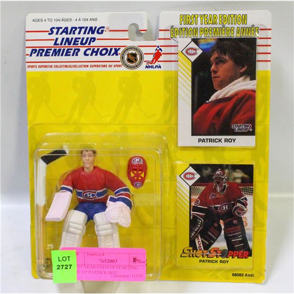 FIRST YEAR EDITION STARTING LINE UP PATRICK ROY