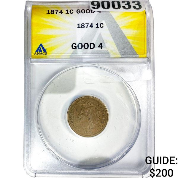 1874 Indian Head Cent ANACS G4