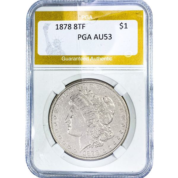 1878 8TF Morgan Silver Dollar PGA AU53