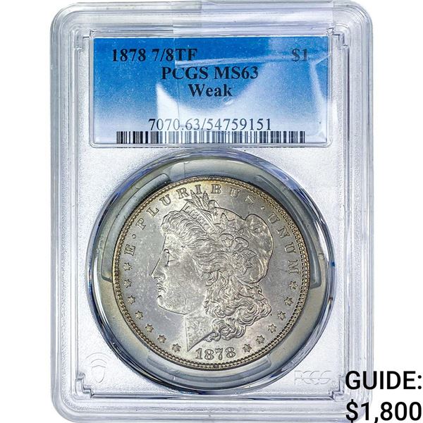 1878 7/8TF Morgan Silver Dollar PCGS MS63 Weak