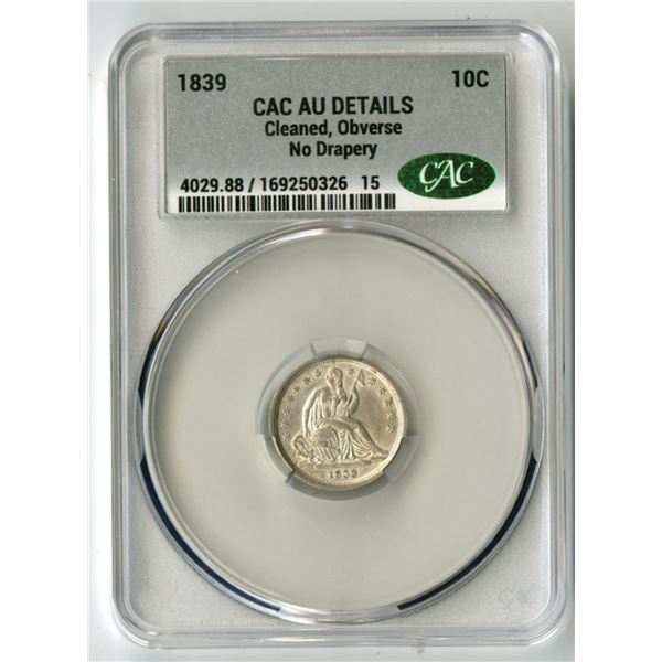 U.S., Seated Liberty Dime, 1839, 10C, No Drapery, CAC graded AU Details (Cleaned, Obverse)