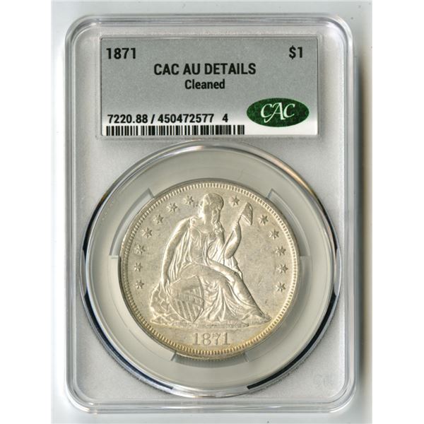 U.S., Seated Liberty Silver Dollar, 1871, $1, CAC graded AU Details (Cleaned)