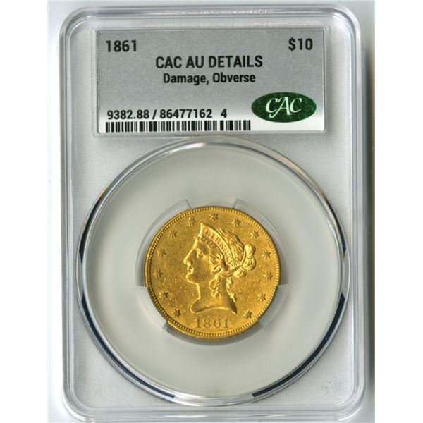 U.S., Liberty Head Eagle, 1861, $10 Gold, CAC AU Details (Damage, Obverse)