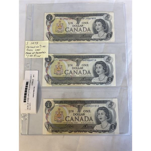 3 1973 CANADIAN $1 BILLS, LAST ISSUE OF THE $1 BILL