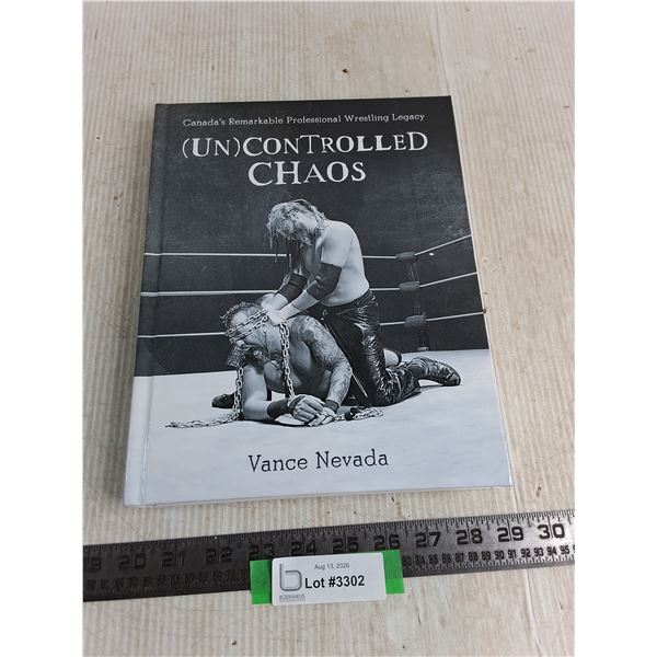 "Uncontrolled Chaos" Book About Canadian Wrestling - Autographed-Cannot Authenticate Autograph