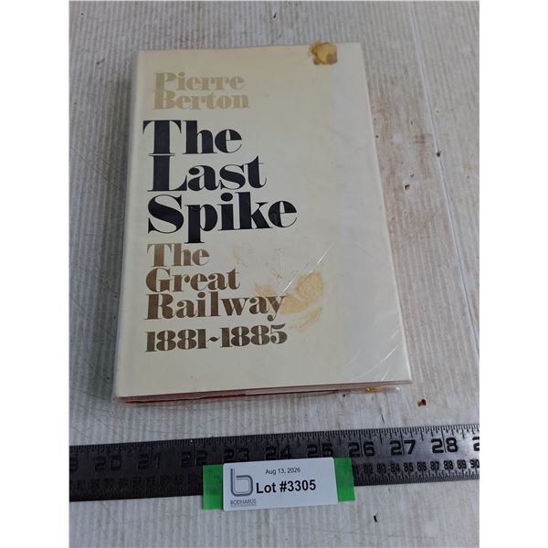 "The Last Spike" Book By Pierre Burton
