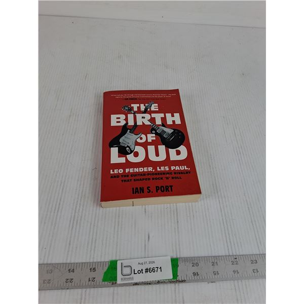 The Birth of Loud By Ian S. Port