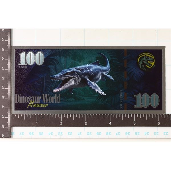 GOLD 999999 FOIL 2025 DINOSAUR WORLD $100 CRISP