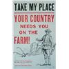 Image 1 : WW I--Take My Place - Your Country Needs You On The Farm