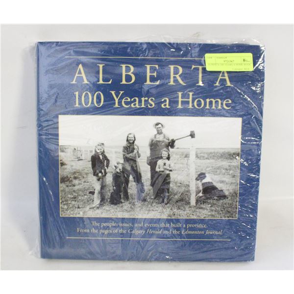 ALBERTA 100 YEARS A HOME BOOK