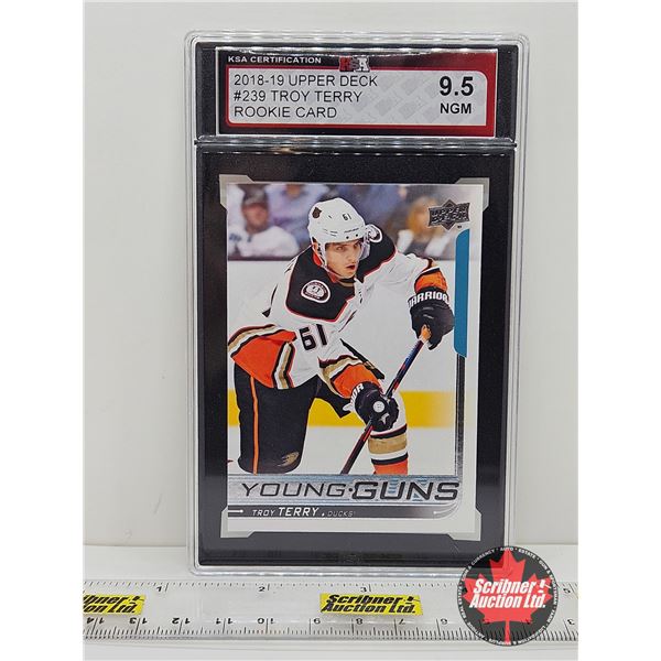 2018-19 Upper Deck #239 Troy Terry Rookie Card : Ducks (Certified KSA 9.5 NGM)