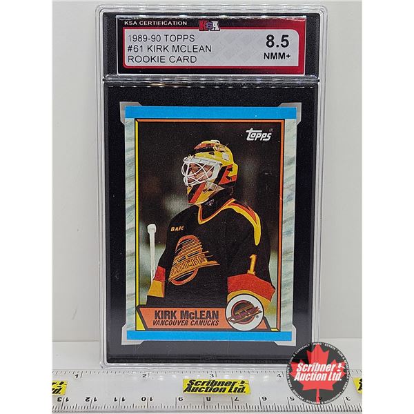 1989-90 Topps #61 Kirk McLean Rookie Card : Canucks (Certified KSA 8.5 NMM+)